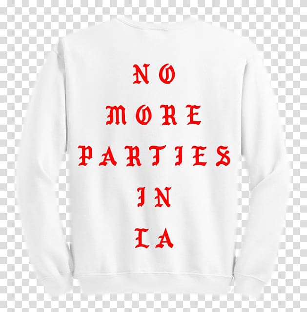 T-shirt Hoodie No More Parties in LA The Life of Pablo Crew neck, T-shirt transparent background PNG clipart