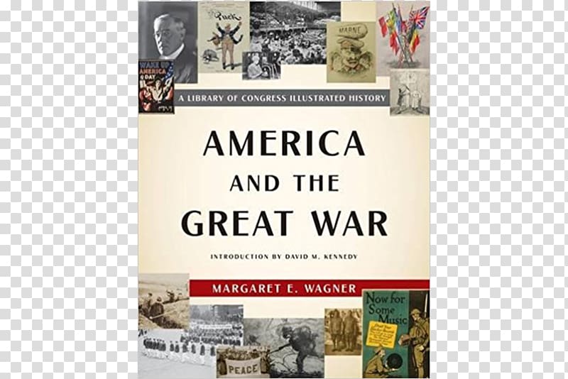 America and the Great War: A Library of Congress Illustrated History First World War Natural Healing: Quiet & Calm Second World War, others transparent background PNG clipart