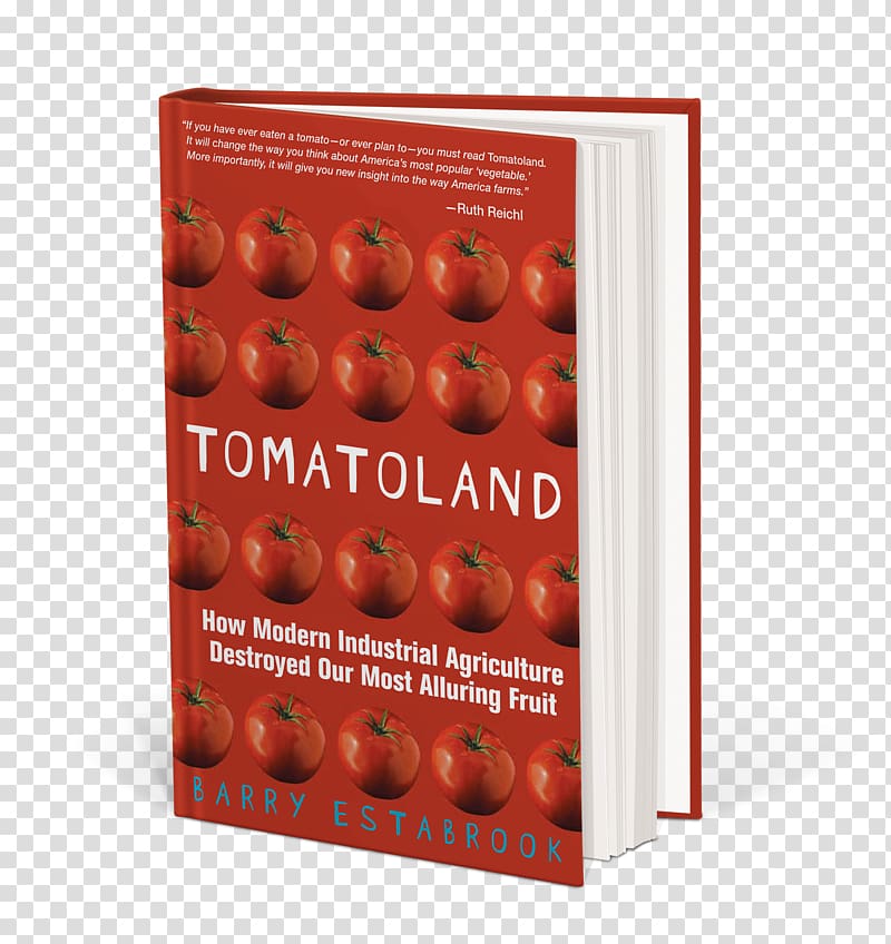 Tomatoland, Third Edition: From Harvest of Shame to Harvest of Hope Book Agriculture Plants and Society, book transparent background PNG clipart