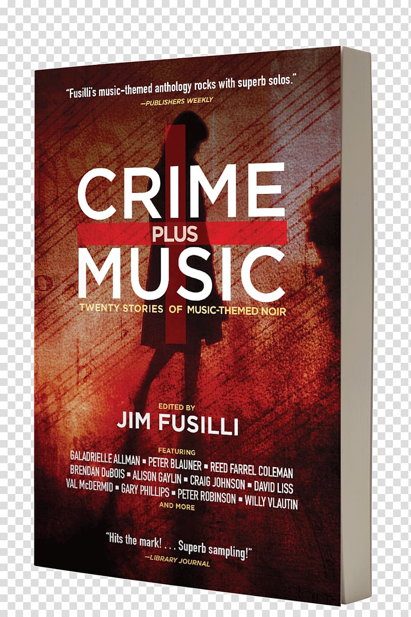 Crime Plus Music: Twenty Stories of Music-Themed Noir Stealing for a Living This Way to the End Times: Classic Tales of the Apocalypse Noir fiction The Obama Inheritance: Fifteen Stories of Conspiracy Noir, music cover transparent background PNG clipart