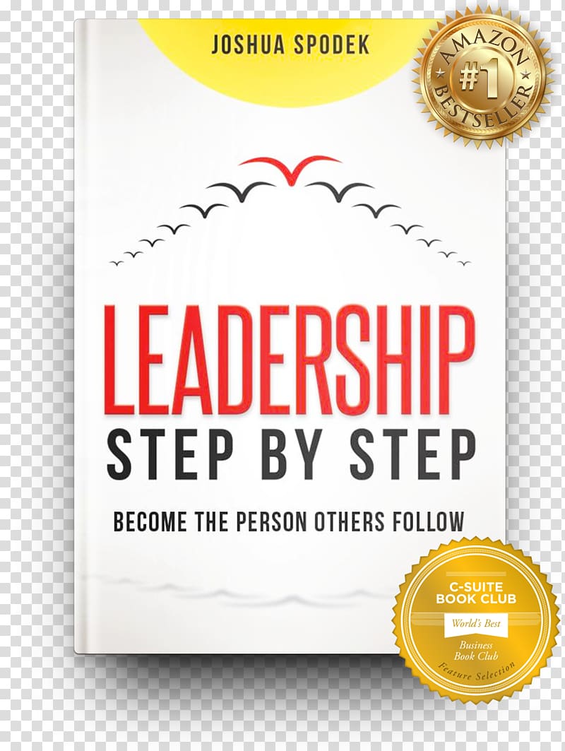 Leadership Step by Step: Become the Person Others Follow How the Best Leaders Lead: Proven Secrets to Getting the Most Out of Yourself and Others What Keeps Leaders Up at Night: Recognizing and Resolving Your Most Troubling Management Issues The 5 Levels, others transparent background PNG clipart