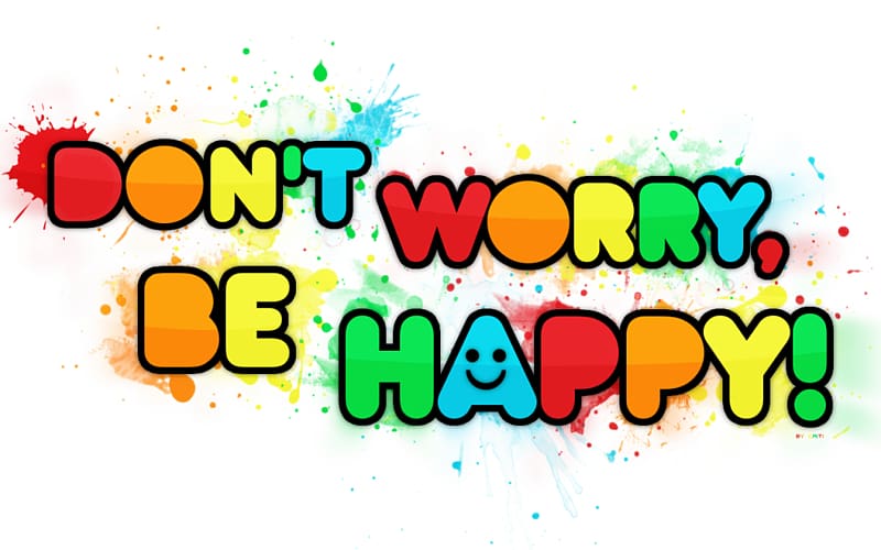 Dont Worry Be Happy Happiness Dont Worry, Be Happy Song, Adolescence transparent background PNG clipart
