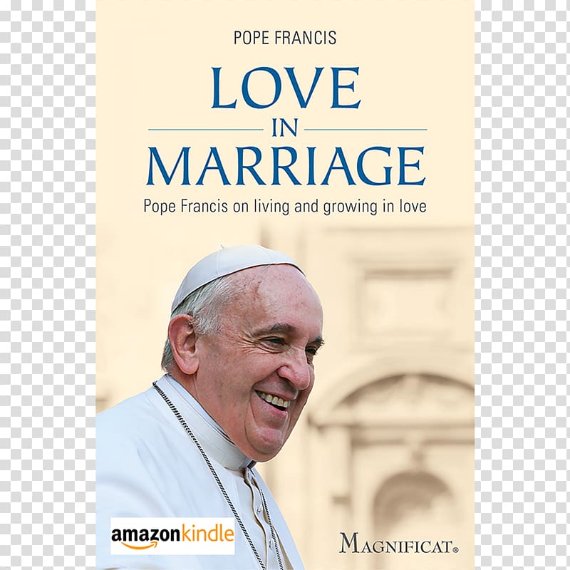 Love in Marriage: Pope Francis On Living and Growing in Love La joie de l'amour Une année avec le pape François: Un jour, une pensée, Pope Francis transparent background PNG clipart