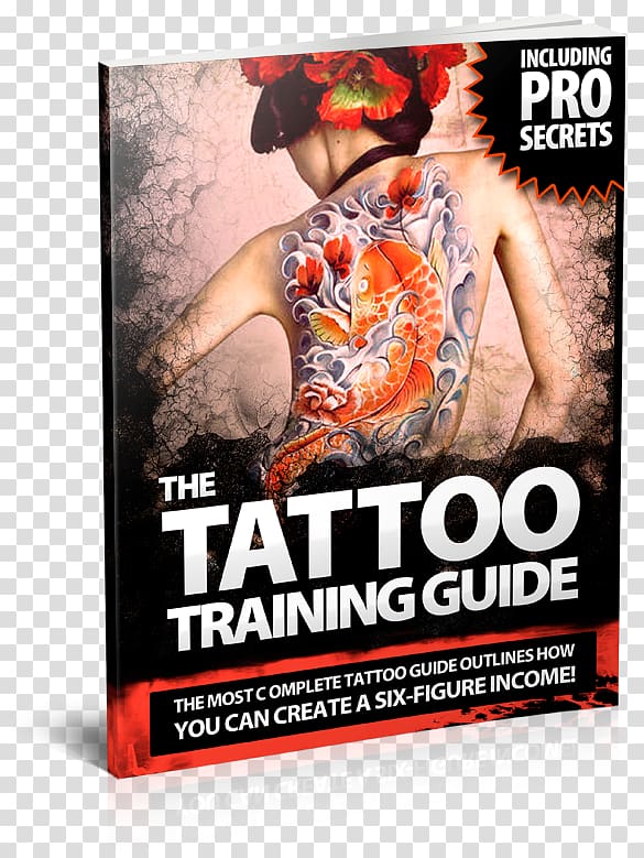 The Tattoo Training Guide: How to Create a Six Figure Income: a Complete Guide for Beginner & Advanced Artists Tattoo artist Amazon.com Apprenticeship, others transparent background PNG clipart