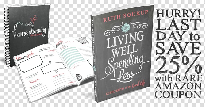 Living Well, Spending Less: 12 Secrets of the Good Life Brand Paperback, last day transparent background PNG clipart