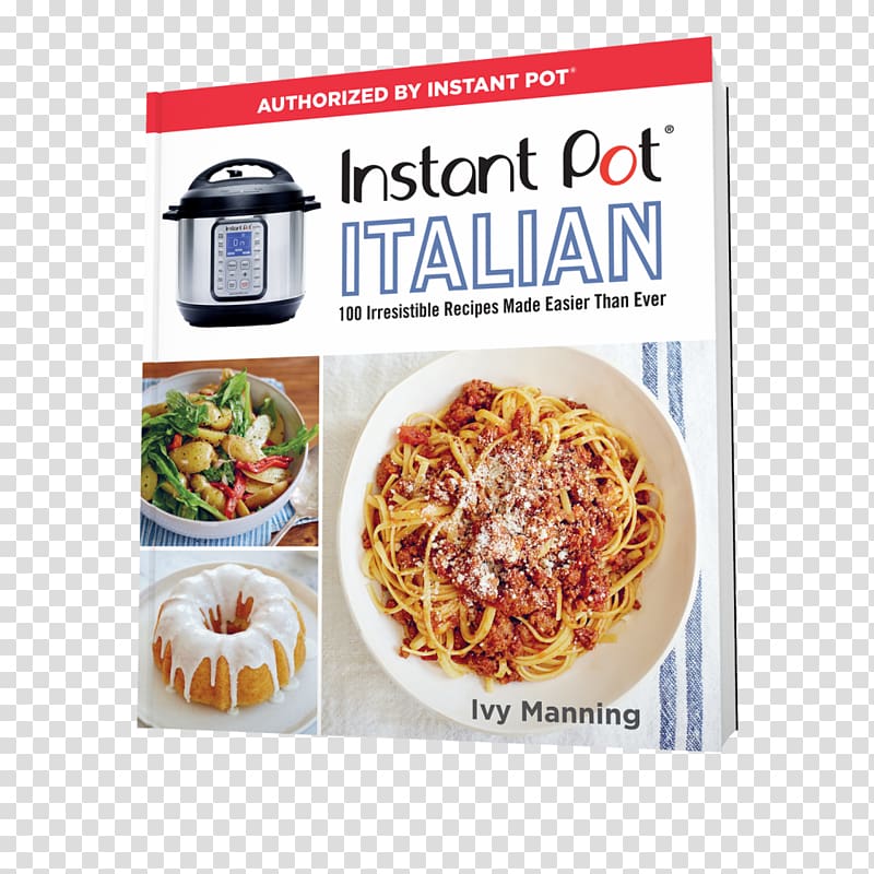Instant Pot Italian: 100 Irresistible Recipes Made Easier Than Ever The Instant Pot® Electric Pressure Cooker Cookbook: Easy Recipes for Fast and Healthy Meals Spaghetti Instant Pot Obsession The Electric Pressure Cooker Cookbook: 200 Fast and Foolproof R, cooking transparent background PNG clipart