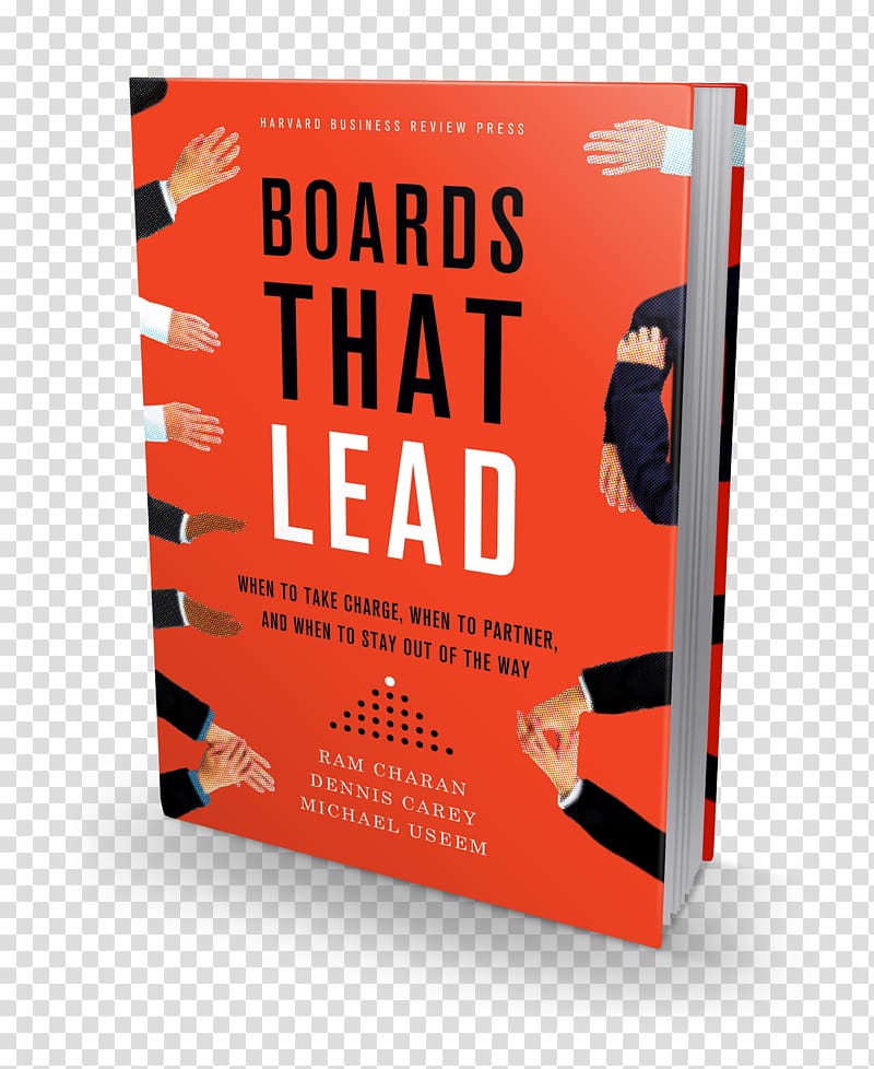 Boards That Lead: When to Take Charge, When to Partner, and When to Stay Out of the Way Execution: The Discipline of Getting Things Done The High-Potential Leader: How to Grow Fast, Take on New Responsibilities, and Make an Impact Board of directors Commo, Ram Charan transparent background PNG clipart