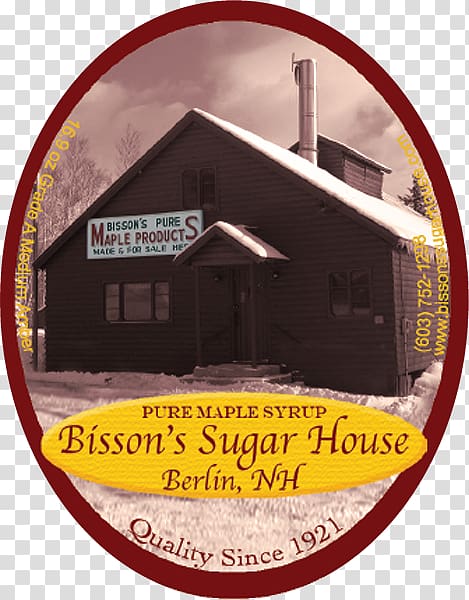 Bisson\'s Sugar House Maple syrup Mooncusser Maple Sugar Shack, Berlin NH transparent background PNG clipart