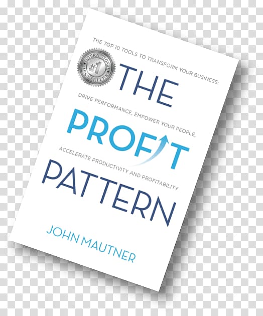 The Profit Pattern: The Top 10 Tools to Transform Your Business, Drive Performance, Empower Your People, Accelerate Productivity and Profitability Organization Cosi, Inc. Brand, Business transparent background PNG clipart