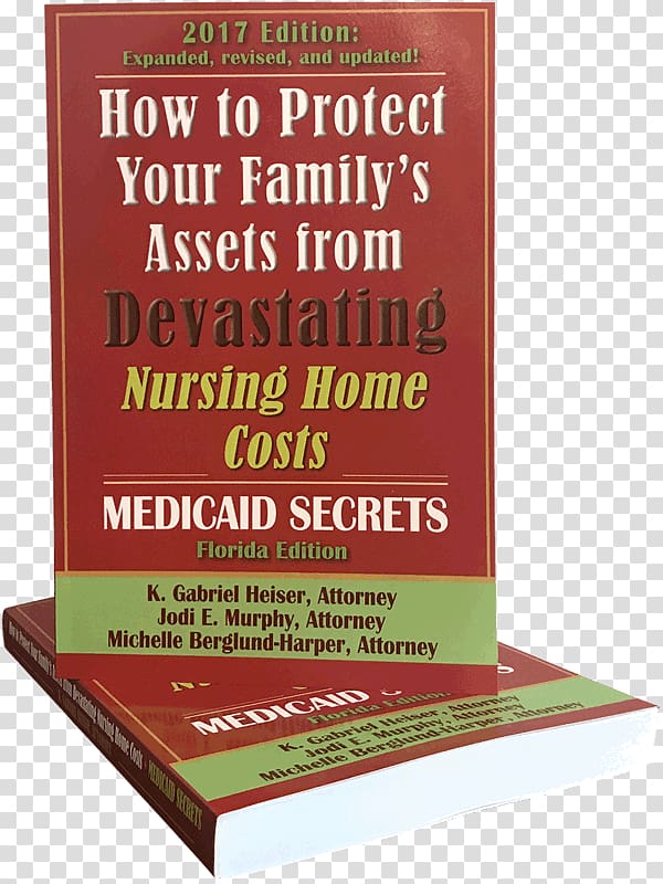 How to Protect Your Family\'s Assets from Devastating Nursing Home Costs: Medicaid Secrets Medicaid Planning, from a to Z, 2015 Book Nursing care Management and Leadership for Nurse Administrators, book transparent background PNG clipart
