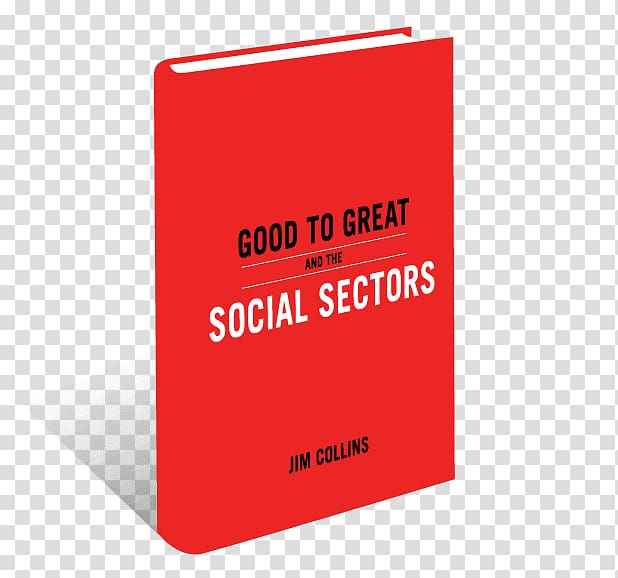 Good to Great: Why Some Companies Make the Leap...and Others Don\'t GOOD TO GRT & SOCIAL SECTOR PB Book Covers , book transparent background PNG clipart