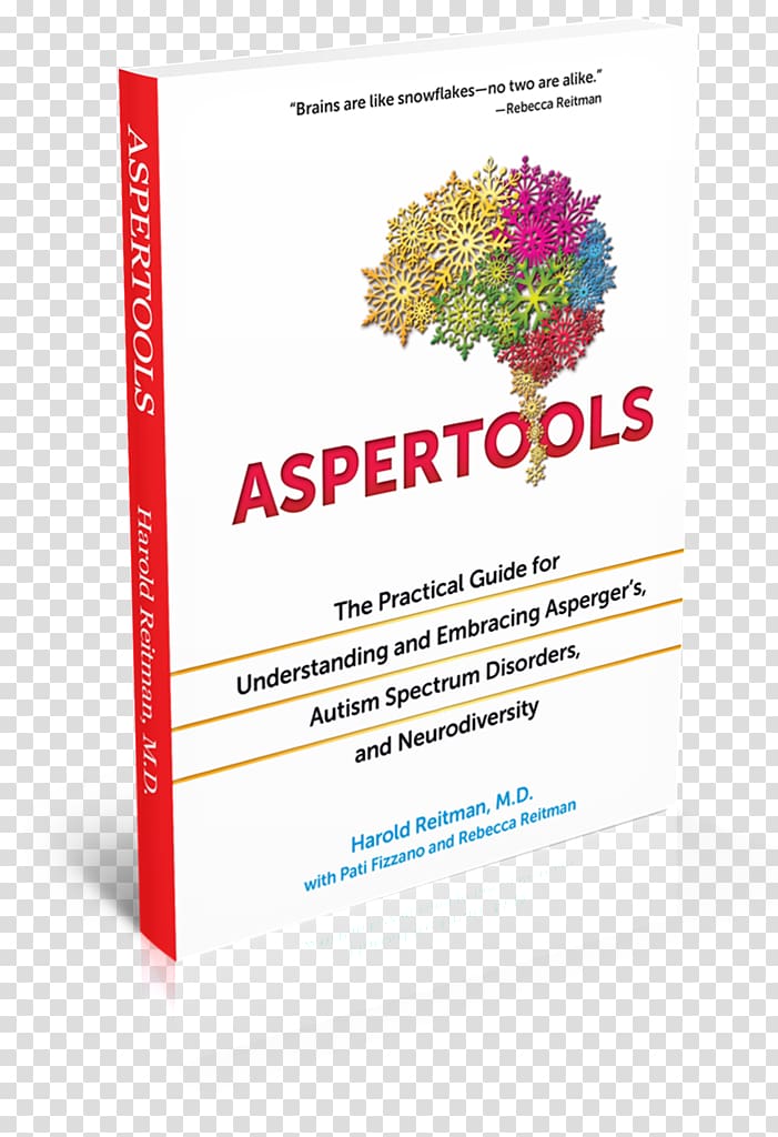 Aspertools: The Practical Guide for Understanding and Embracing Asperger\'s, Autism Spectrum Disorders, and Neurodiversity Embracing Asperger\'s: A Primer for Parents and Professionals NeuroTribes: The Legacy of Autism and the Future of Neurodiversity Asper, Autistic Spectrum Disorders transparent background PNG clipart