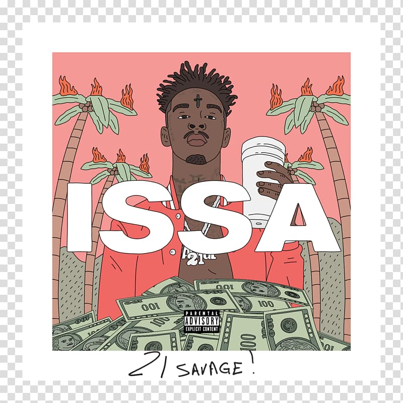 Issa Album Hip hop music Bank Account, 21 Savage transparent background PNG clipart