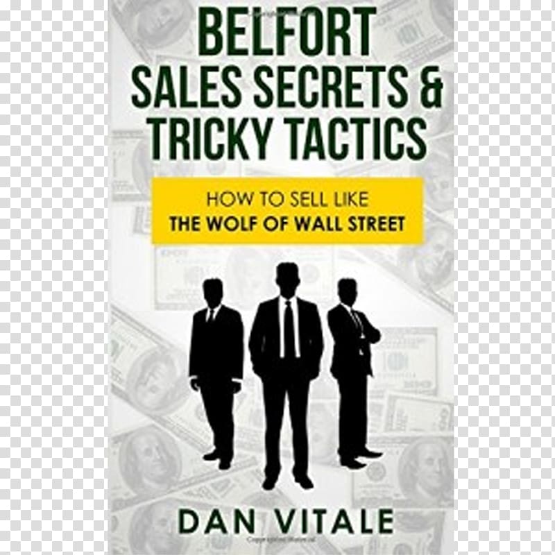 Belfort Sales Secrets & Tricky Tactics: How to Sell Like the Wolf of Wall Street Businessperson , Wolf Of Wall Street transparent background PNG clipart