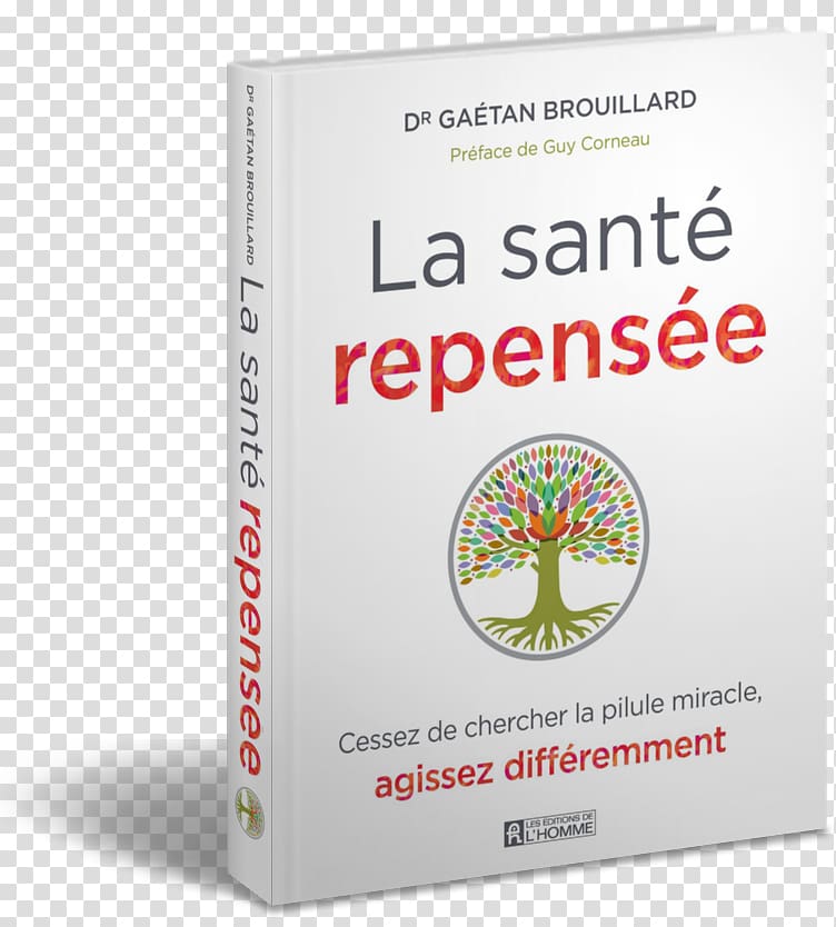 La santé repensée: cessez de chercher la pilule miracle, agissez différemment La douleur repensée: ce n\'est pas parce qu\'on a mal qu\'on doit nécessairement souffrir Book Le Charme discret de l\'intestin: Tout sur un organe mal aimé, book transparent background PNG clipart