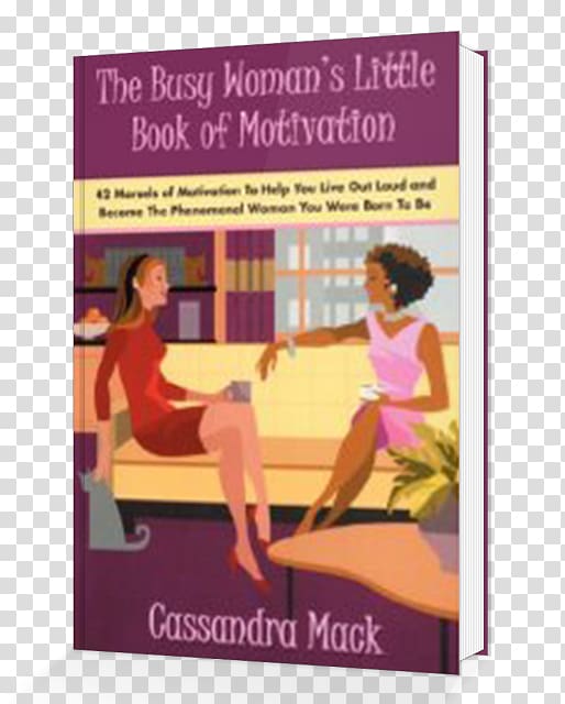 The Busy Woman\'s Little Book of Motivation: 42 Morsels of Motivation to Help You Live Out Loud and Become the Phenomenal Woman You Were Born to Be Amazon.com Audiobook Bibliography, book transparent background PNG clipart