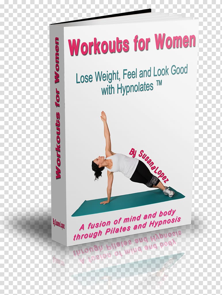 Workouts for Women, Lose weight, feel and look good with Hypnolates® Yoga & Pilates Mats Physical fitness Advertising Exercise, weight loss exercise transparent background PNG clipart