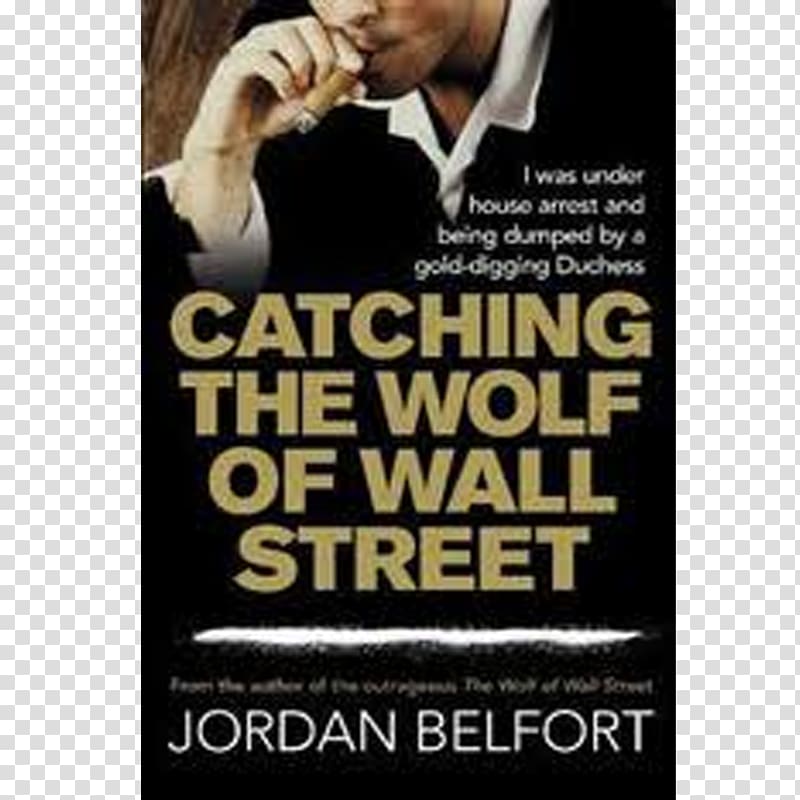 Catching the Wolf of Wall Street The Quants: The Maths Geniuses who Brought Down Wall Street Martin Scorsese and Leonardo DiCaprio, Wolf Of Wall Street transparent background PNG clipart
