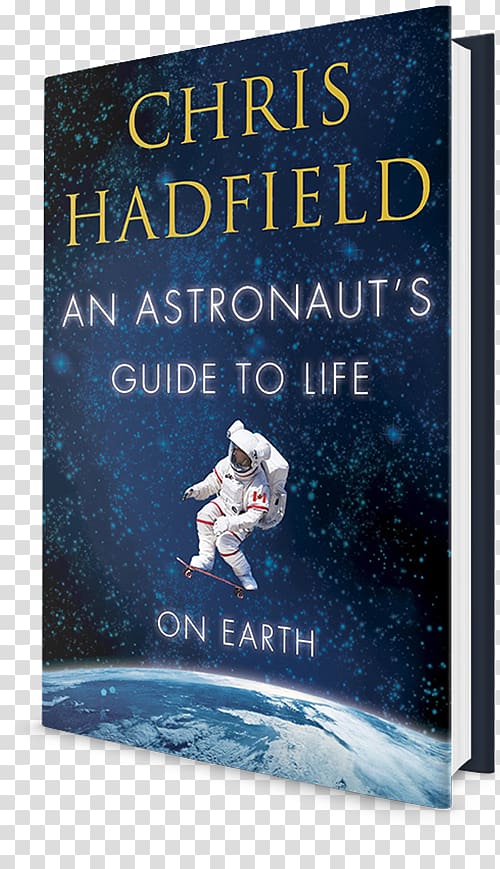 An Astronaut's Guide to Life on Earth: What Going to Space Taught Me About Ingenuity, Determination, and Being Prepared for Anything The Darkest Dark Amazon.com Book, astronaut transparent background PNG clipart