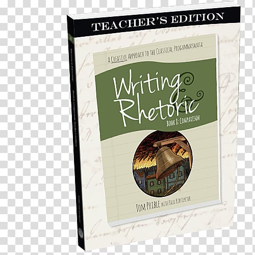 Writing & Rhetoric, Narrative II Writing & Rhetoric Book 1: Fable, Student Edition, a One-semester Course for Grades 3 Or 4 and Up Writing & Rhetoric Book 3: Narrative II Writing & Rhetoric Book 2: Narrative I, Student Edition, a One Semester Course, book transparent background PNG clipart