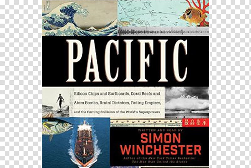 Pacific: The Ocean of the Future Pacific: Silicon Chips and Surfboards, Coral Reefs and Atom Bombs, Brutal Dictators, Fading Empires, and the Coming Collision of the World\'s Superpowers The Perfectionists: How Precision Engineers Created the Modern World, book transparent background PNG clipart