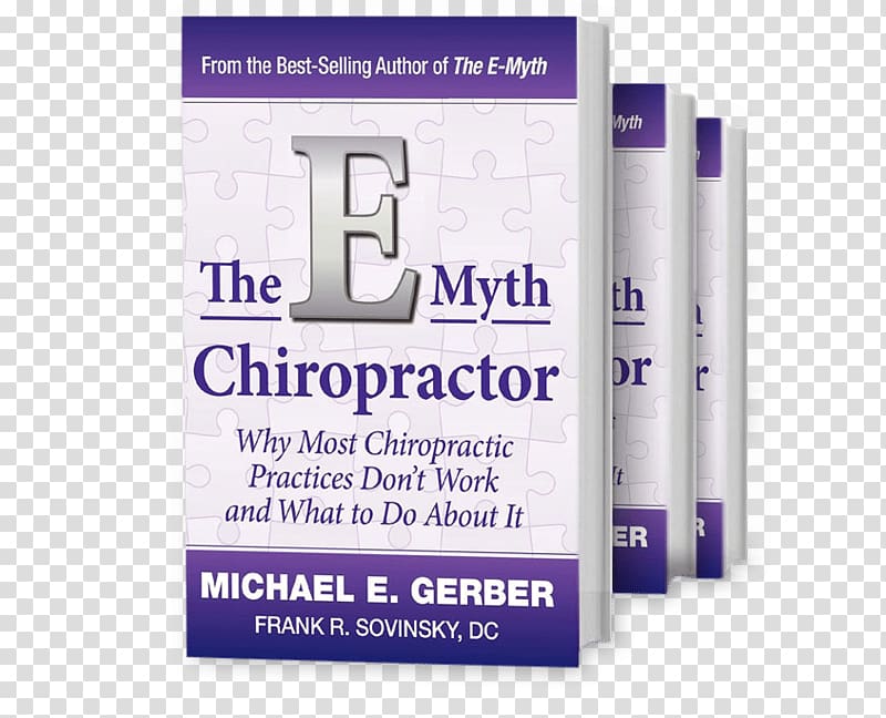 The E-Myth Chiropractor The E-myth, why most businesses don\'t work and what to do about it Book Chiropractic, emc transparent background PNG clipart