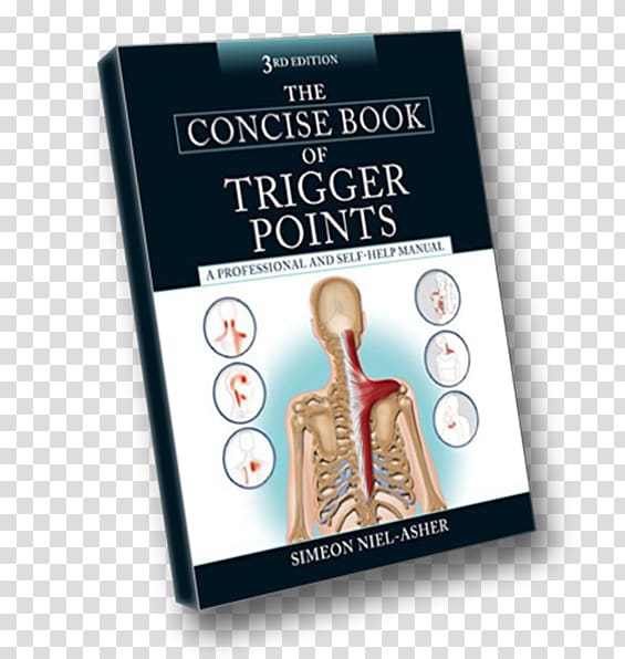 The Concise Book of Trigger Points: A Professional and Self-help Manual The Concise Book of Trigger Points, Third Edition The Trigger Point Therapy Workbook Myofascial trigger point, Point Massage Physical Therapy Muscle transparent background PNG clipart