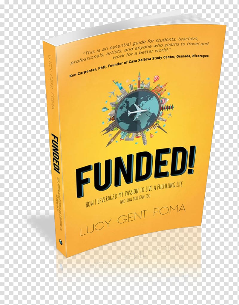 Funded! How I Leveraged My Passion to Live A Fulfilling Life and How You Can Too Book Author Paperback Novel, book transparent background PNG clipart