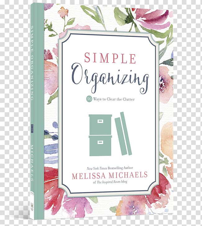 Simple Organizing: 50 Ways to Clear the Clutter Simple Decorating: 50 Ways to Inspire Your Home Simple Gatherings: 50 Ways to Inspire Connection The Inspired Room: Simple Ideas to Love the Home You Have Book, simple book design transparent background PNG clipart