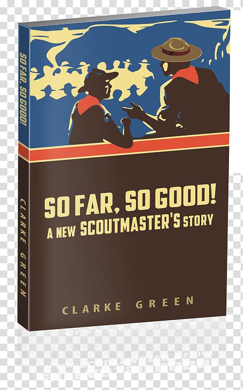 So Far So Good: A New Scoutmaster\'s Story Patrol Log Book: A Record of Plans, Adventures and Memories Scout leader Scouting, book transparent background PNG clipart