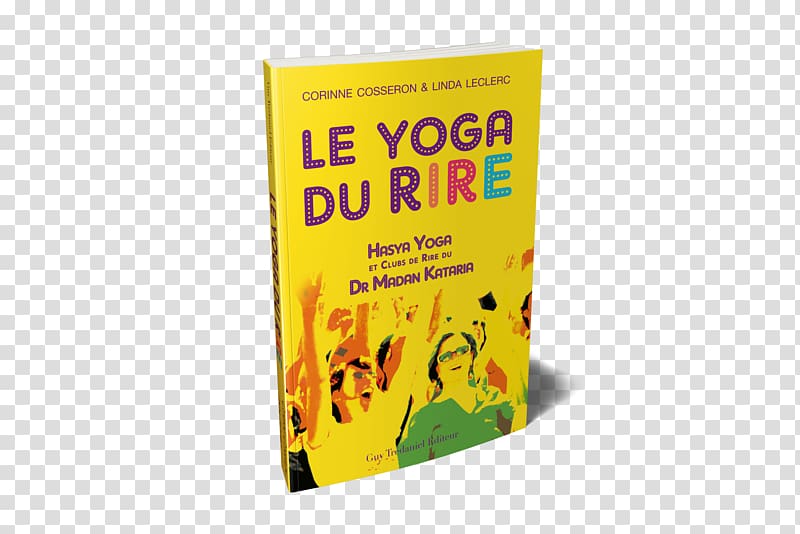 Le yoga du rire: Hasya yoga et clubs de rire du Dr Madan Kataria Laughter yoga Book Remettre du rire dans sa vie: La Rigologie, mode d\'emploi, Mock Ups transparent background PNG clipart