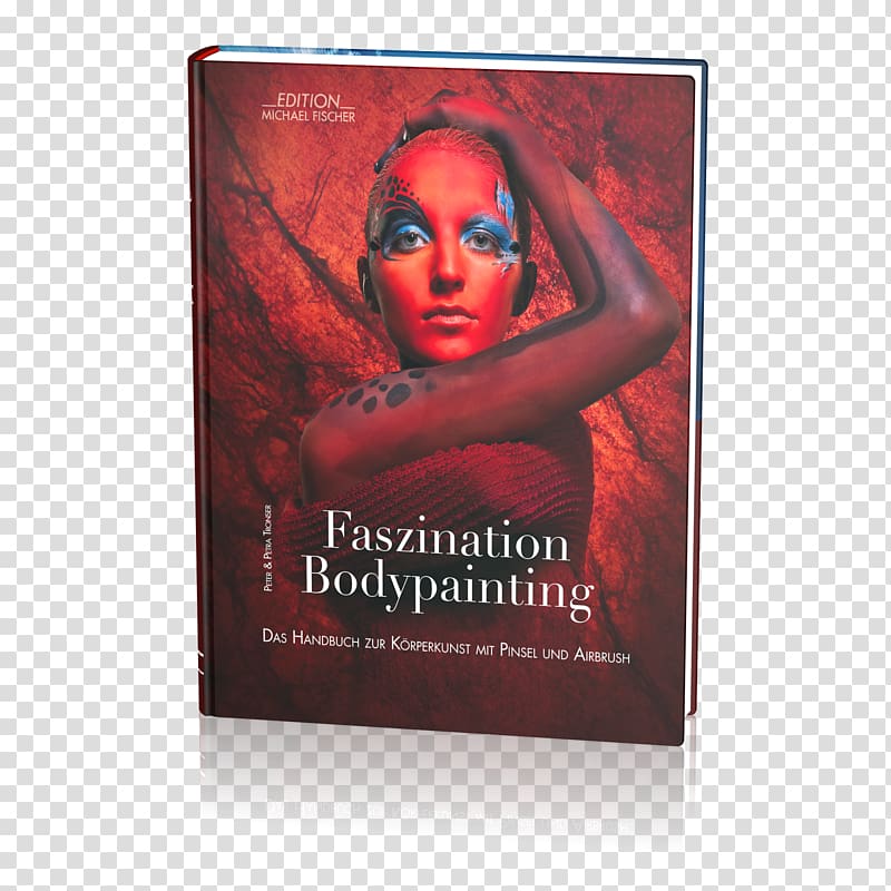 Faszination Bodypainting: das Handbuch zur Körperkunst mit Pinsel und Airbrush World Bodypainting Festival Petra Tronser Body painting, body Painting transparent background PNG clipart