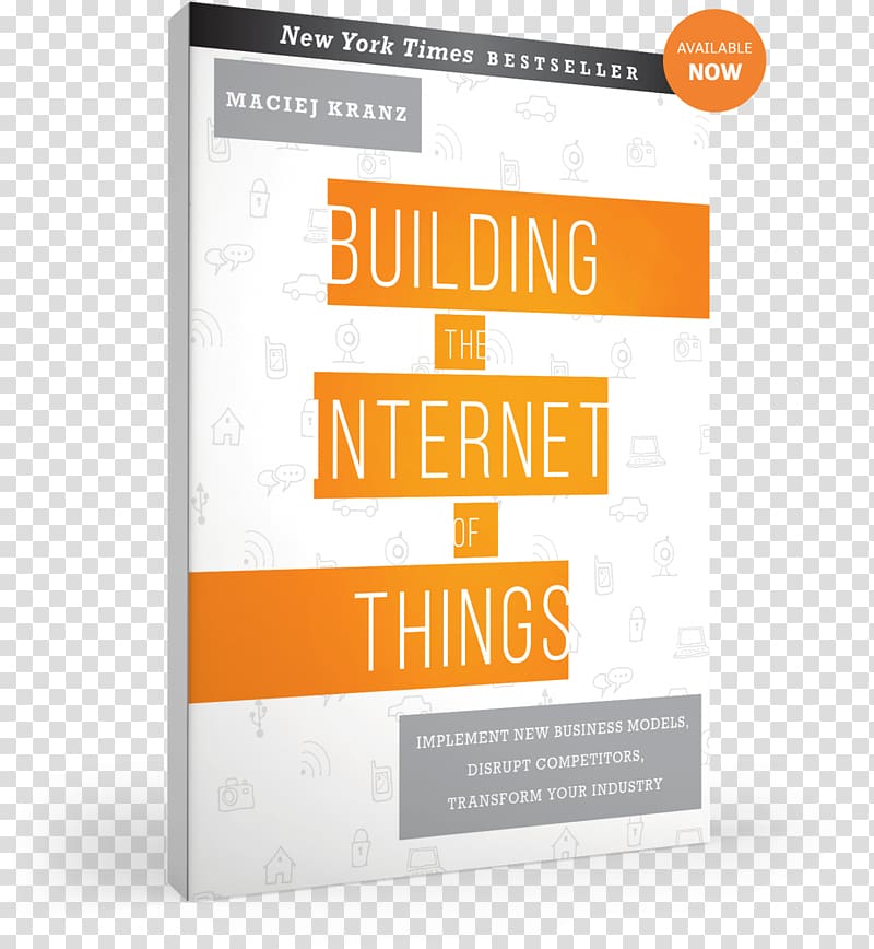 Building the Internet of Things: Implement New Business Models, Disrupt Competitors, Transform Your Industry Brand Maciej Kranz Font, Plan Things transparent background PNG clipart