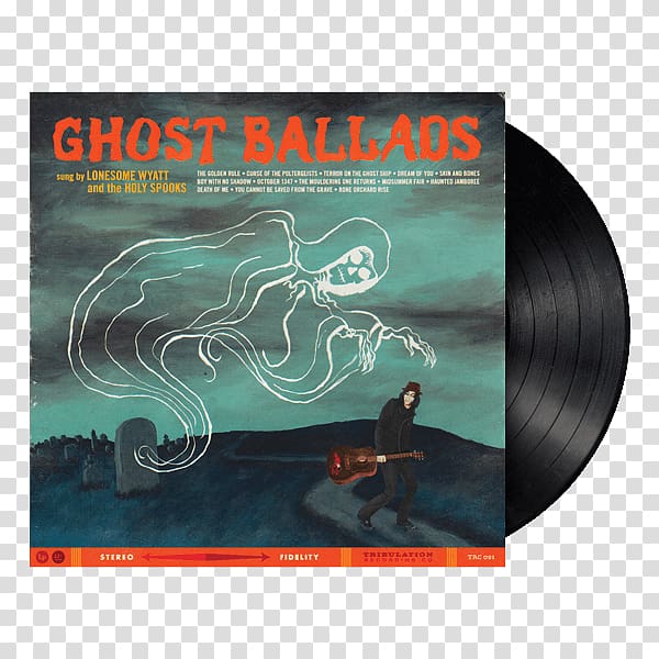 Ghost Ballads Phonograph record LP record Lonesome Wyatt and the Holy Spooks Compact disc, others transparent background PNG clipart