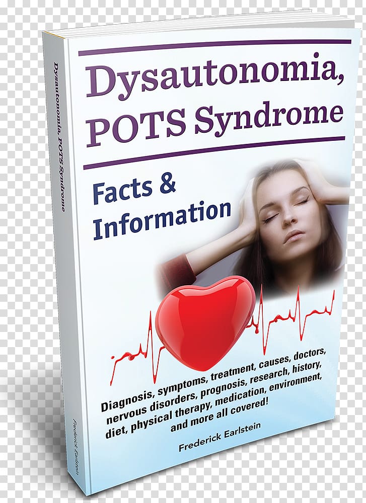 Dysautonomia, Pots Syndrome: Diagnosis, Symptoms, Treatment, Causes, Doctors, Nervous Disorders, Prognosis, Research, History, Diet, Physical Therapy, Medication, Environment, and More All Covered! Facts & Information. Postural orthostatic tachycardia syn, others transparent background PNG clipart
