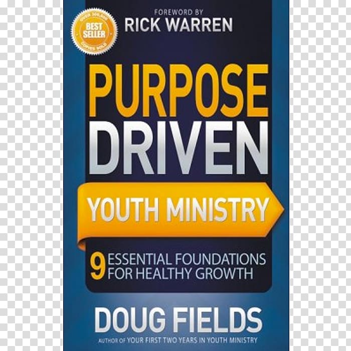 Purpose-driven Youth Ministry: 9 Essential Foundations for Healthy Growth Your First Two Years in Youth Ministry The Purpose Driven Church Purpose Driven Youth Ministry: 9 Essential Foundations for Healthy Growth The Purpose Driven Life for Commuters [sou, Purpose Use transparent background PNG clipart