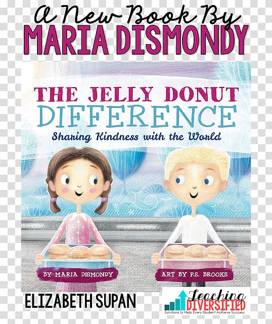 The Jelly Donut Difference: Sharing Kindness with the World Spaghetti in a Hot Dog Bun: Having the Courage to Be Who You Are The Juice Box Bully: Empowering Kids to Stand Up for Others The Potato Chip Champ: Discovering Why Kindness Counts If You Plant a, Jelly Doughnut transparent background PNG clipart
