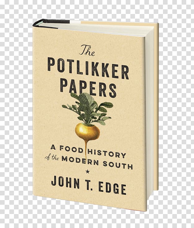 The Potlikker Papers: A Food History of the Modern South Fruit Font, Food History transparent background PNG clipart