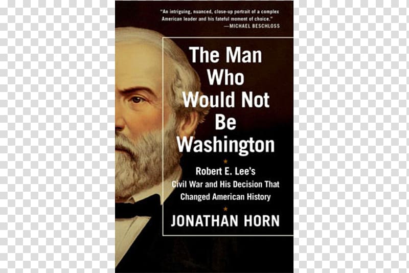 The Man Who Would Not Be Washington: Robert E. Lee's Civil War and His Decision That Changed American History United States Stonewall Jackson and the American Civil War, united states transparent background PNG clipart