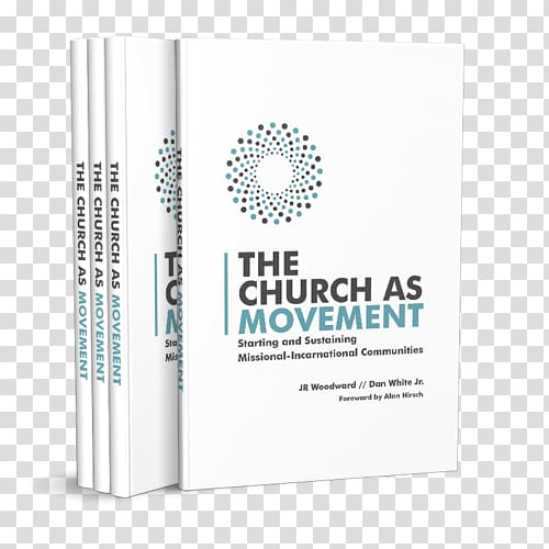 The Church as Movement: Starting and Sustaining Missional-Incarnational Communities Missional community Missional living Grassroots, Five Chapter Books transparent background PNG clipart