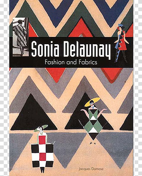 Sonia Delaunay: Fashion and Fabrics Sonia Delaunay: Art Into Fashion Textile Nous irons jusqu'au soleil Premier vestiaire pour l'histoire du costume masculin: apparat, rites et simulacres, clothing fabrics transparent background PNG clipart