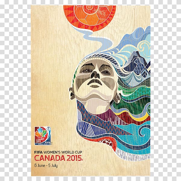 2015 FIFA Women\'s World Cup 2018 World Cup 2014 FIFA World Cup Canada women\'s national soccer team 2011 FIFA Women\'s World Cup, world cup poster transparent background PNG clipart