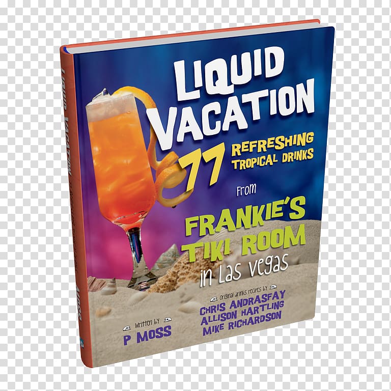 Liquid Vacation: 77 Refreshing Tropical Drinks from Frankie's Tiki Room in Las Vegas Tiki culture Cocktail, cocktail transparent background PNG clipart