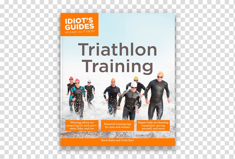 IronFit Triathlon Training for Women: Training Programs and Secrets for Success in All Triathlon Distances The Complete Idiot\'s Guide to Triathlon Training Triathlon Training Fast and Easy Weight Training for Triathlon: The Ultimate Guide, others transparent background PNG clipart