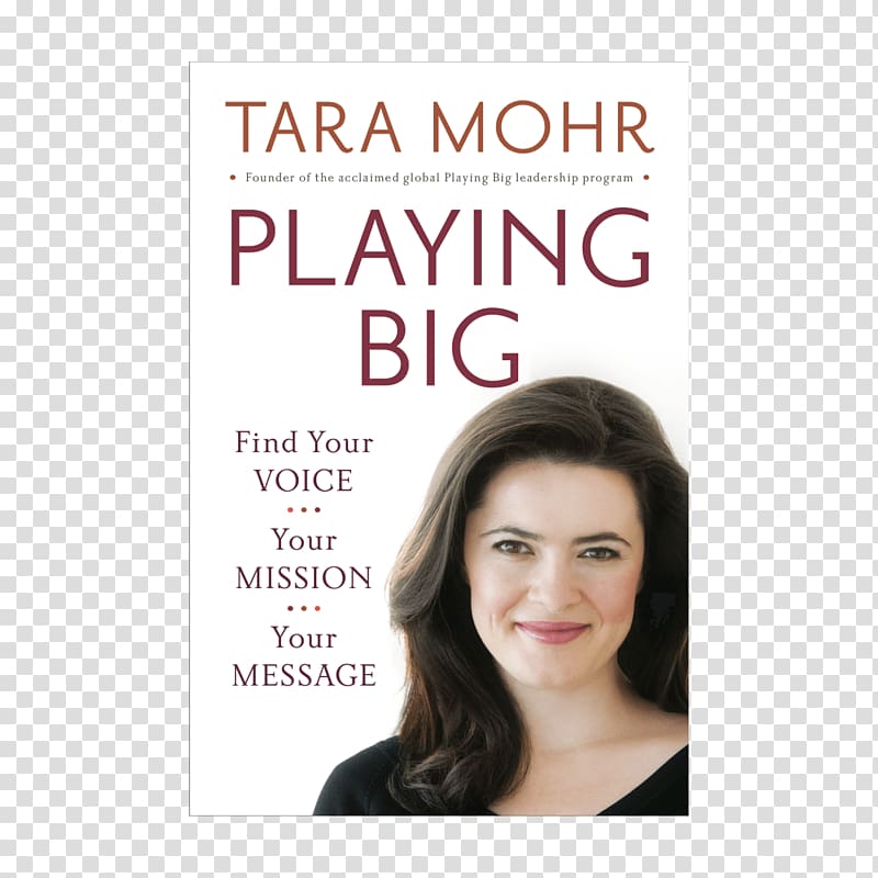 Tara Mohr Playing Big: Find Your Voice, Your Mission, Your Message Amazon.com Book Big Magic: Creative Living Beyond Fear, book transparent background PNG clipart