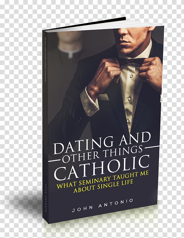 Dating and Other Things Catholic: What Seminary Taught Me about Single Life Online dating service Single person Catholicism, catholic match dating transparent background PNG clipart
