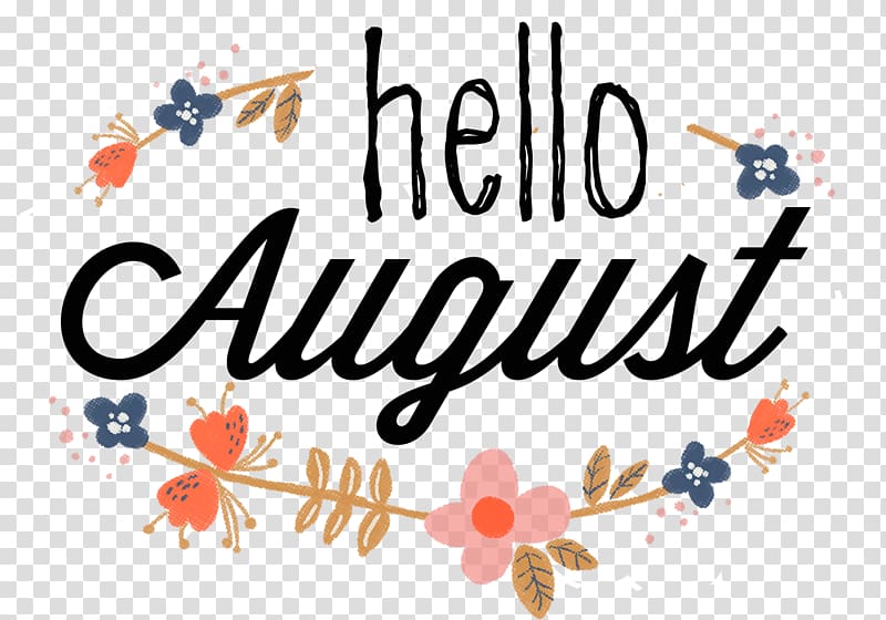 Hello august text, Saying Quotation August Hello!, hello summer transparent  background PNG clipart | HiClipart
