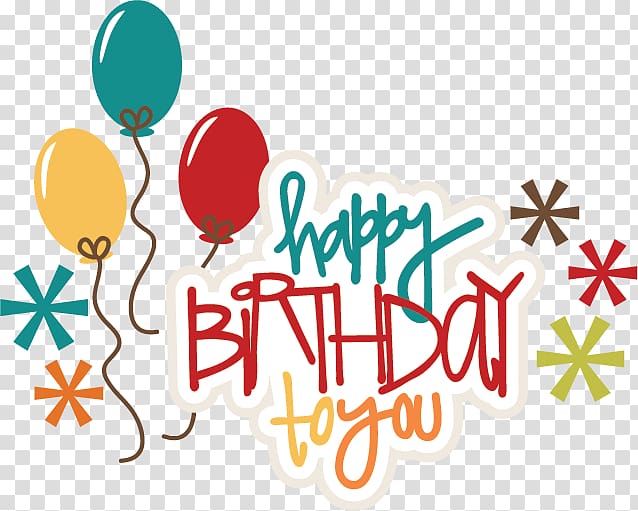 happy birthday to you sticker, Birthday cake Happy Birthday to You , Format Of Happy Birthday transparent background PNG clipart