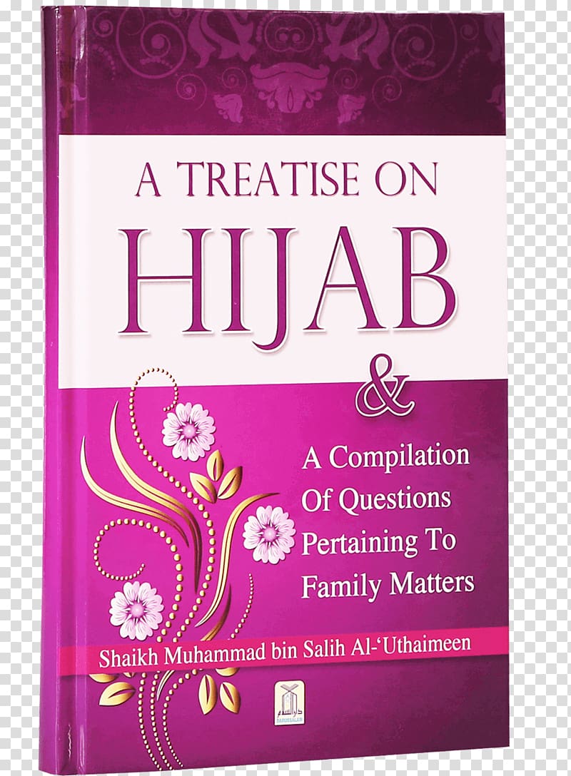 A Treatise on Hijab & a Compilation of Questions Pertaining to Family Matters Quran: 2012 Book The Quran Speaks, book transparent background PNG clipart