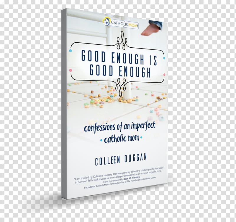 Good Enough Is Good Enough: Confessions of an Imperfect Catholic Mom Confessions of A Mega Church Pastor: How I Discovered the Hidden Treasures of the Catholic Church Three Secrets to Holiness in Marriage: A 33-Day Self-Guided Retreat for Catholic Couples, book transparent background PNG clipart